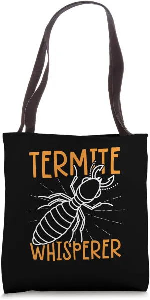 Termite Whisperer Pest Control Termites Tote Bag